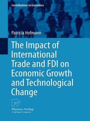 cover image of The Impact of International Trade and FDI on Economic Growth and Technological Change